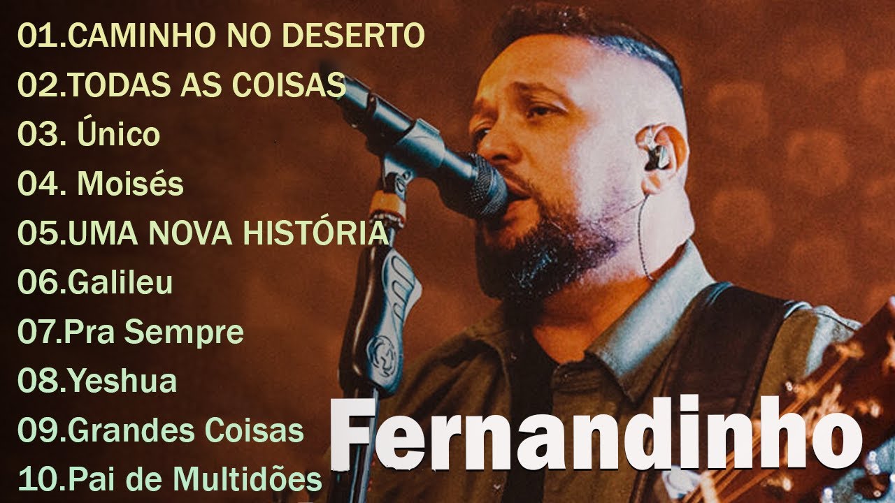 CAMINHO NO DESERTO : Fernandinho ALBUM COMPLETO 2022/2023 - AS 13 MELHORES  E MAIS TOCADAS #gospel 