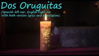 Dos Oruguitas (Spanish Left Ear, English Right Ear | Lyrics + Translations Included)