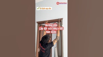 ✅ Lắp đặt cửa nhựa ABS Hàn Quốc, cửa nhựa giả gỗ cao cấp dùng làm cửa phòng ngủ và cửa nhà tắm