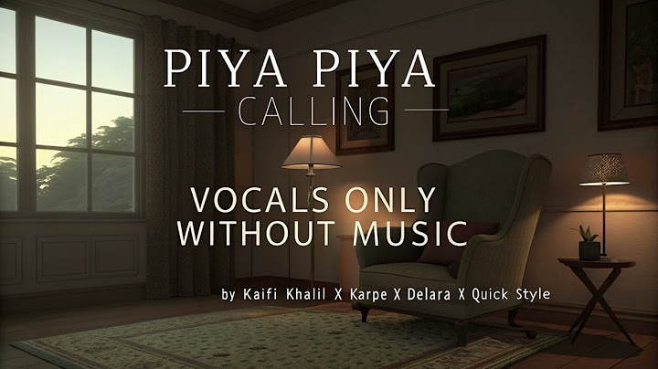 Piya Piya Calling Vocals Without Music By Coke Studio By Kaifi Khalil X Karpe X Delara X Quick Style