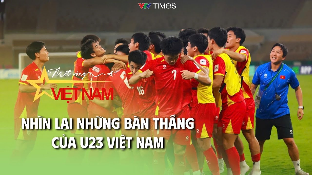 Cụm tin: Nhìn lại những bàn thắng của U23 Việt Nam | Thời báo VTV