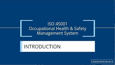 ISO 45001 Occupational Health & Safety Management Systems | Introduction
