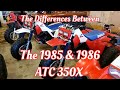 The 1985 & 1986 ATC 350X - What Are The Differences??