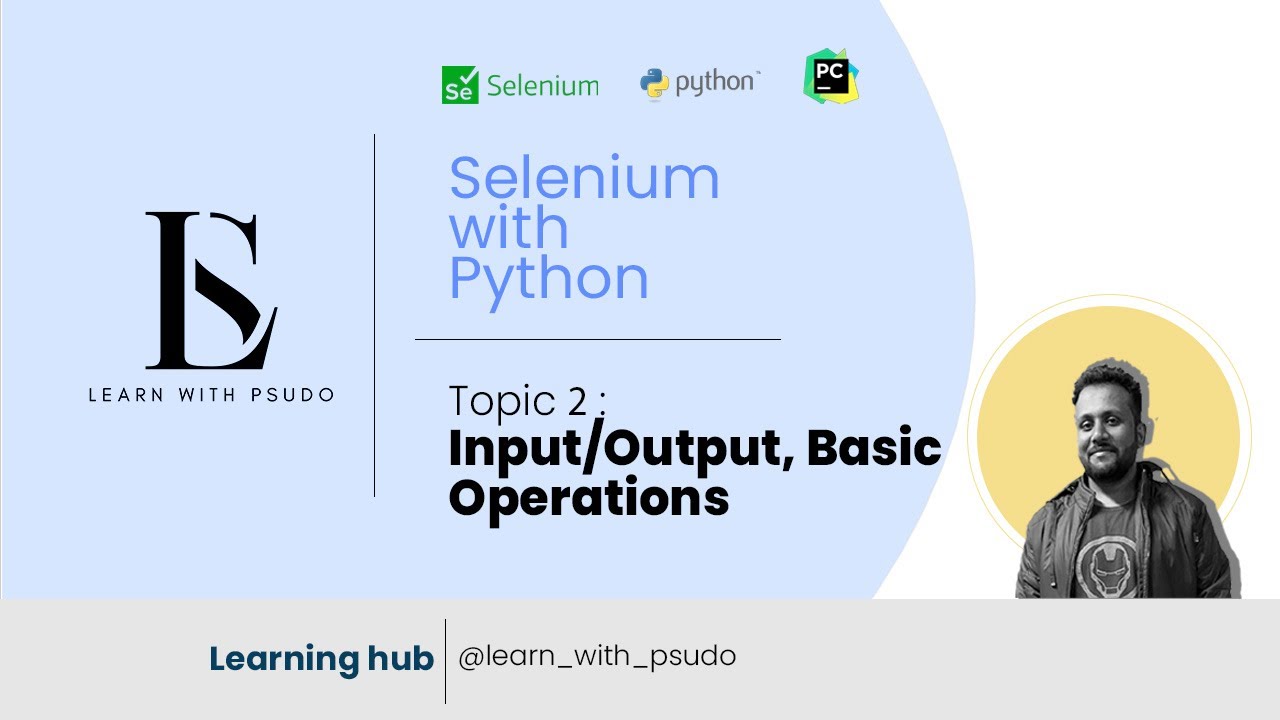 Topic1: Input/Output, Basic Operations | Learn Python Basics & Selenium ...