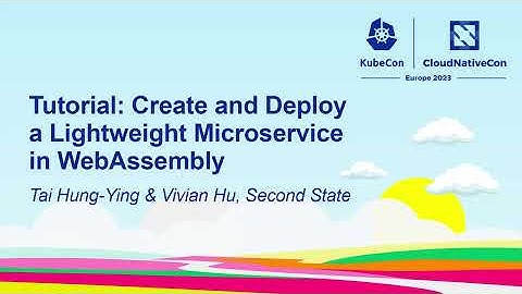Tutorial: Create and Deploy a Lightweight Microservice in WebAssembly - Tai Hung-Ying & Vivian Hu
