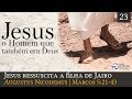 Jesus ressuscita a filha de Jairo  - Augustus Nicodemus