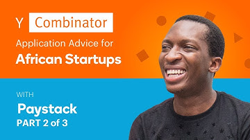 Y Combinator application advice for African startups - Paystack (Part 2 of 3)