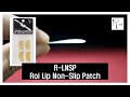 Roi Lip Non-Slip Patch(R-LNSP)
