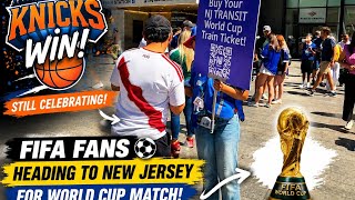 🏆Still Celebrating Knick's win!⚽️FIFA World Cup Fever Hits New Jersey! 