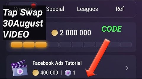 Tap Swap Facebook Ads Tutorial Today 30 August Video Code Solved For 400K Free Crypto Coins