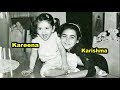 Kareena kapoor  karisma kapoors childhood photos  exclusive