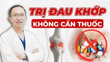 Phương Pháp Điều Trị Thoái Hóa Khớp Gối Không Cần Dùng Thuốc | Bác Sĩ Trần Minh