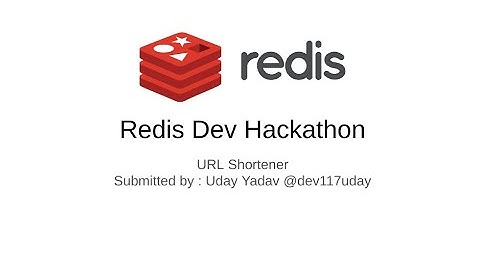 Redis Dev Hackathon : URL Shortener : dev117uday
