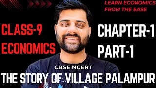 Class 9 Economics Chapter 1 | PART-1 | The Story of Village Palampur Full Chapter Class 9 CBSE NCERT
