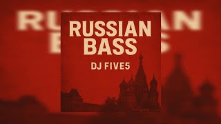 Russian Bass -DJ FIVE5