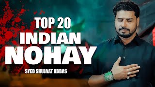 20 ( twenty) Famous Indian Noha 2021 | Syed Shujaat Abbas | Indian Nohay 2021
