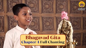 Bhagavad Gita Chapter 4 | Full Chanting | Ishaan Pai | Bhagavad Gita Yajna