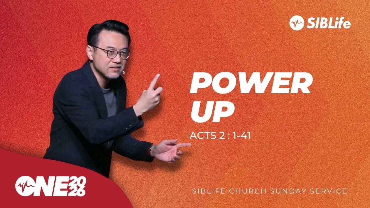 Power Up (Acts 2:1-41) | Pr Daniel Tan | SIBLife Church