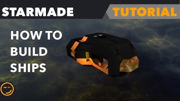 Starmade: How To Build Ships Tutorial