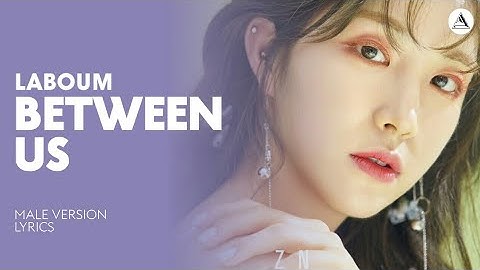 LABOUM - BETWEEN US | MALE VERSION + LYRICS