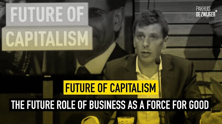Future of Capitalism #2: The Future Role of Business as a Force for Good