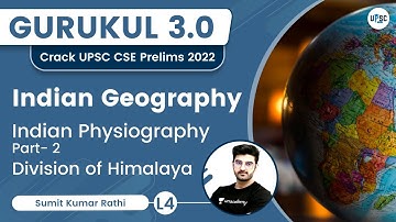 Indian Physiography | Division of Himalaya | Indian Geography | Gurukul 3.0 | UPSC CSE | Sumit Sir