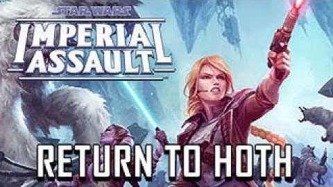 Imperial Assault Return To Hoth Intro