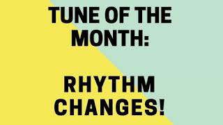 Episode 203: Tune of the Month: Rhythm Changes!