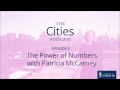 The cities podcast ep 102  the power of numbers with patricia mccarney