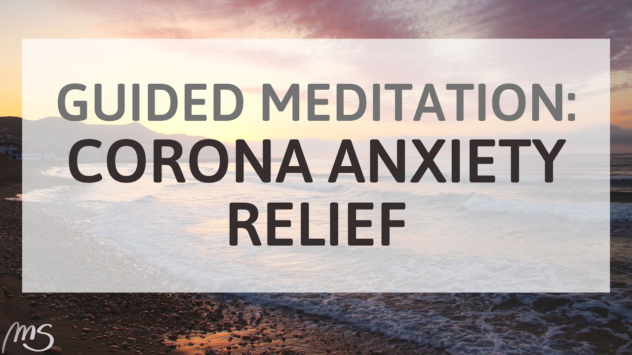 Guided Meditation: Corona Anxiety Relief