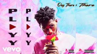 Playy - Dey There (Official Audio)
