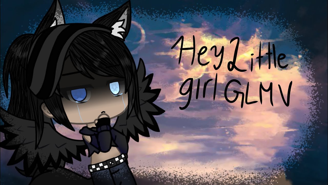 Hey little girl||Sophiemarie.B||Gacha life||Glmv - YouTube
