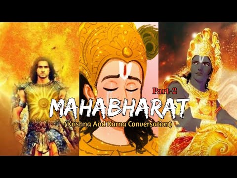 Mahabharat Part 2 Krishna And Karna Conversation   the mighty hindu 
