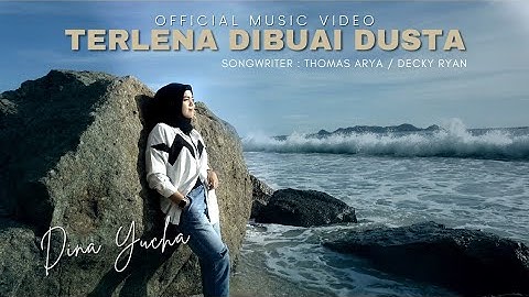 Dina Yucha - Terlena Dibuai Dusta (Official Music Video)