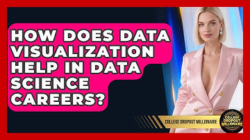 How Does Data Visualization Help In Data Science Careers? - College Dropout Millionaire