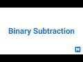 Binary Subtraction | The Borrow 2 Technique!