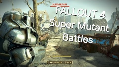 Zombified G: FALLOUT 4 Fighting the super mutants
