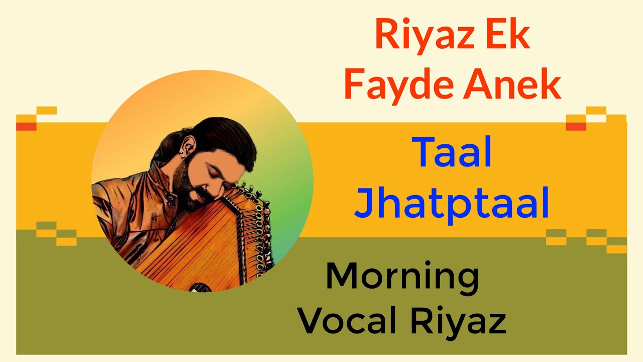 Taal Jhaptaal mein Subah ka Riyaz jaaniye is mein | Siddhant Pruthi Taal Jhaptaal mein Subah ka Riyaz jaaniye is mein | Siddhant Pruthi