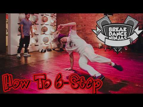 Breakdance lernen | Der 6-Step für Anfänger