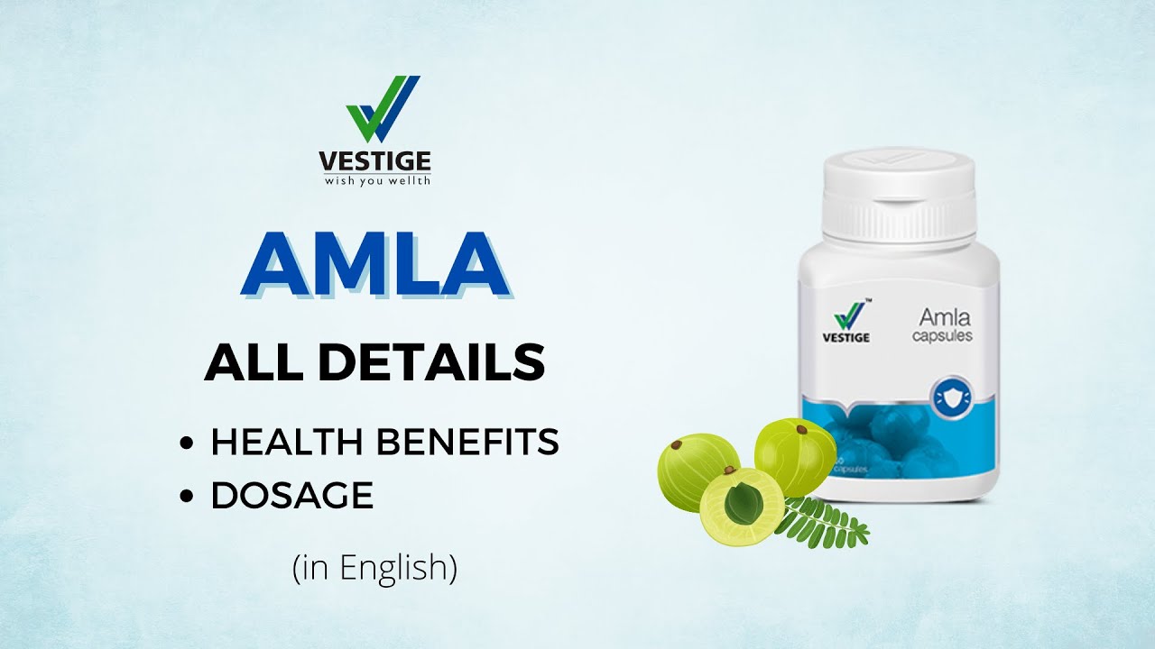 Vestige Amla | All Details: Health Benefits & Dosage (in English)
