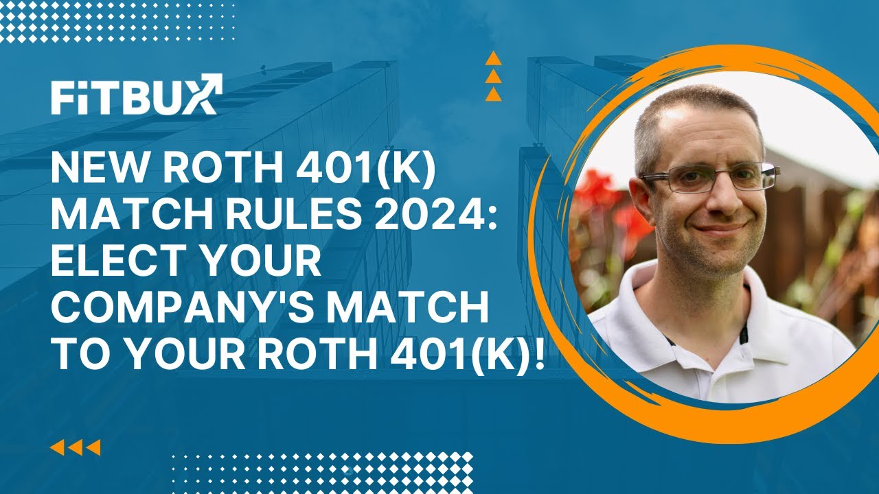 New Roth 401(k) Match Rules 2025 Elect Your Company's Match to Your