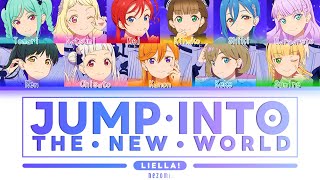 [FULL] Jump into the New World — Liella! — Lyrics (KAN/ROM/ENG/ESP).