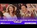 Ruslan Sharipov va Dildora Niyozova - "Chilla"