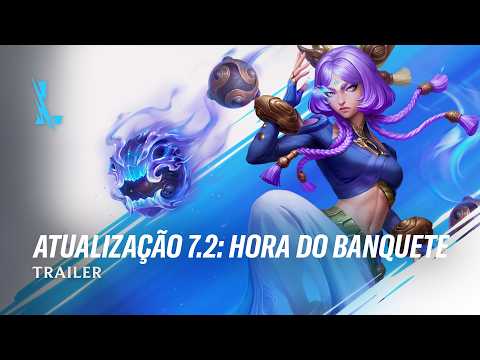 Atualização 7.2: Banquete | Trailer de Atualização