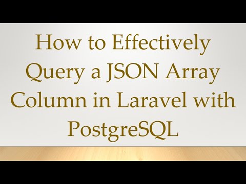 How to Effectively Query a JSON Array Column in Laravel with PostgreSQL