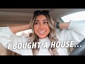 I BOUGHT A HOUSE...