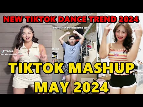 TIKTOK DANCE MASHUP MAY  2024 