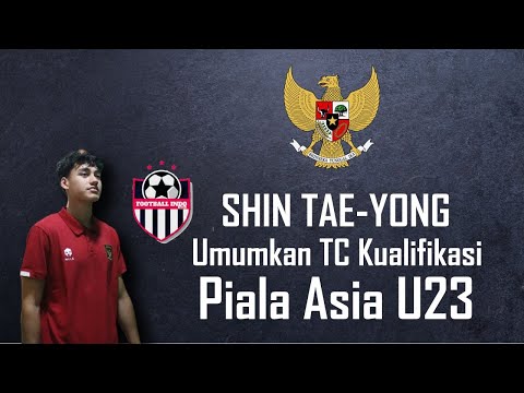 Sin Tae-yong Umumkan TC Timnas Kualifikasi Piala Asia U23 &amp; Prediksi Line Up
