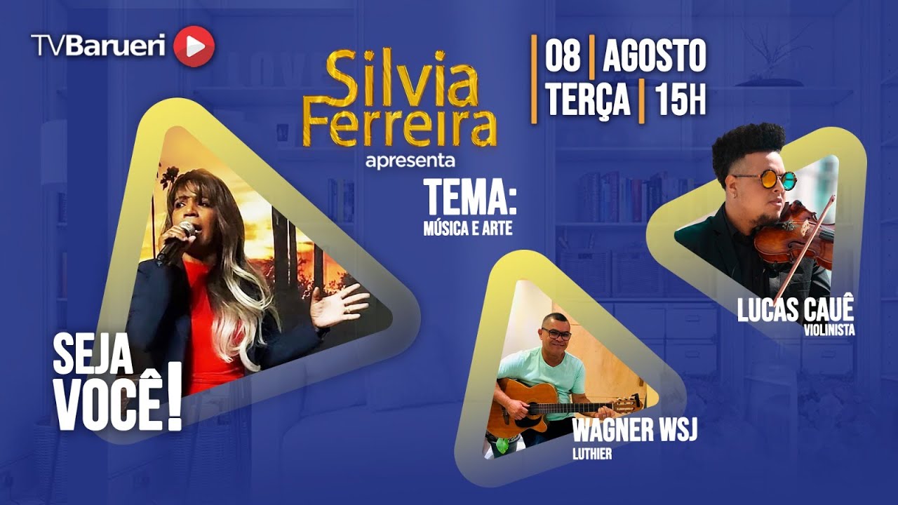 Música E Arte | Seja Você!  – 08/08