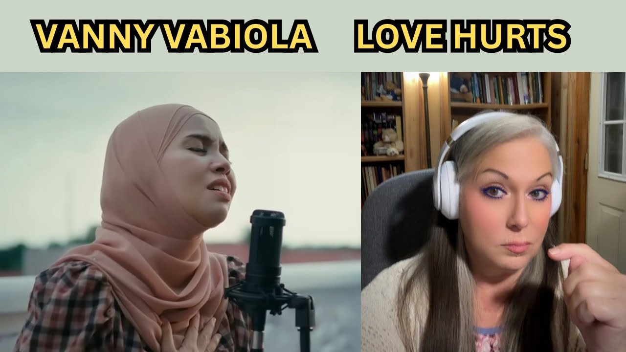 VANNY VABIOLA  -  LOVE HURTS NAZARETH COVER,  NANNIE REACTS